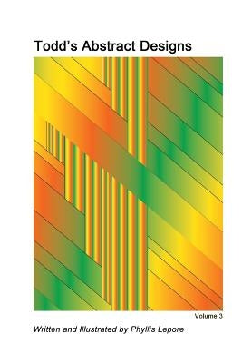 Todd's Abstract Designs volume 3 by Lepore, Phyllis