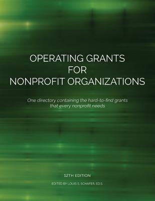 Operating Grants for Nonprofit Organizations by Schafer, Louis S.