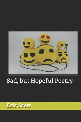 Sad, but Hopeful Poetry by Scott, Eric