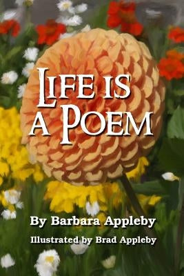 Life is a Poem by Appleby, Brad