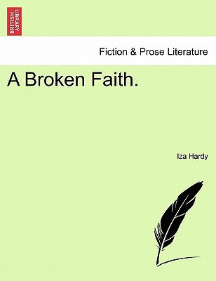 A Broken Faith. by Hardy, Iza