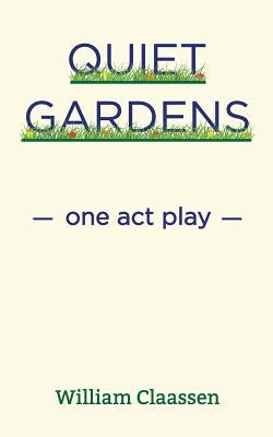Quiet Gardens by Claassen, William