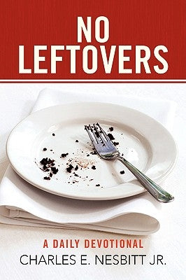 No Leftovers by Nesbitt, Charles E., Jr.