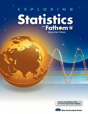 Exploring Statistics with Fathom V2 by Key Curriculum Press