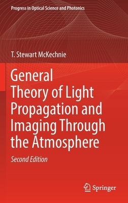 General Theory of Light Propagation and Imaging Through the Atmosphere by McKechnie, T. Stewart