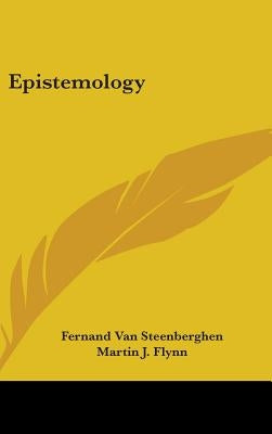 Epistemology by Steenberghen, Fernand Van