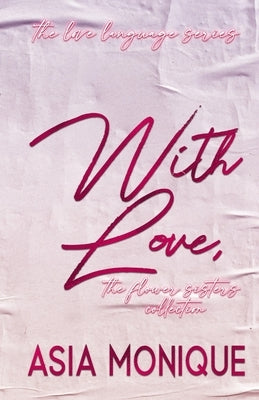 With Love, The Flower Sisters Collection Book by Monique, Asia