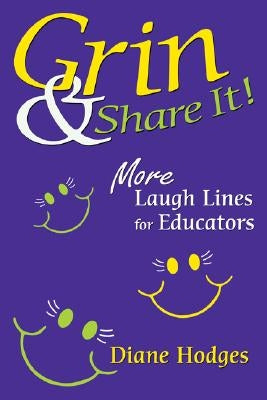 Grin & Share It!: More Laugh Lines for Educators by Hodges, Diane