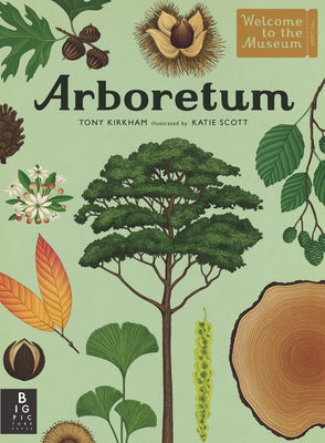 Arboretum: Welcome to the Museum by Kirkham, Tony