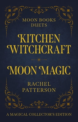 Kitchen Witchcraft & Moon Magic by Patterson, Rachel