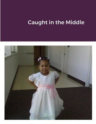 Caught in the Middle by Campbell, Sheila