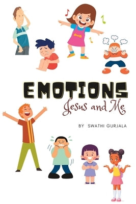 Emotions: Jesus and Me by Gurjala