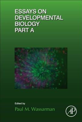 Essays on Developmental Biology Part a: Volume 116 by Wassarman, Paul