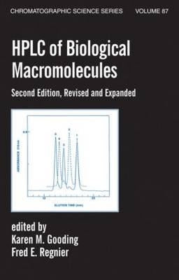 HPLC of Biological Macro- Molecules, Revised and Expanded by Gooding, Karen M.