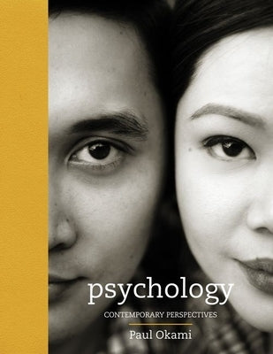 Psychology: Contemporary Perspectives by Okami, Paul