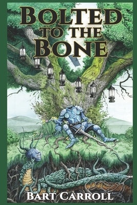 Bolted to the Bone by Carroll, Bart