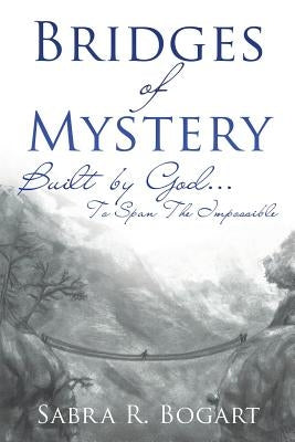 Bridges of Mystery by Bogart, Sabra R.