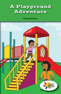 A Playground Adventure by Schorr, Titus