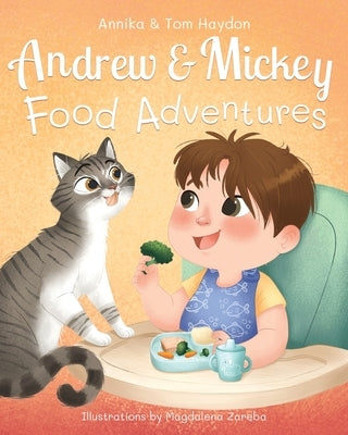 Food Adventures with Andrew and Mickey. Children's Book for Story Time (Newborn to Preschool) by Haydon, Annika