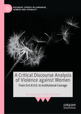 A Critical Discourse Analysis of Violence Against Women: From D.A.R.V.O. to Institutional Courage by Scotto Di Carlo, Giuseppina