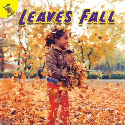 Leaves Fall by Schnell, Lisa K.