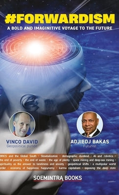 #Forwardism: A Bold and Imaginative Voyage to the Future by David, Vinco
