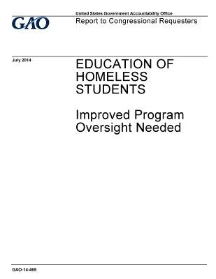 Education of homeless students, improved program oversight needed: report to congressional requesters. by Office, U. S. Government Accountability