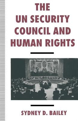 The Un Security Council and Human Rights by Bailey, Sydney