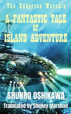 A Fantastic Tale of Island Adventure by Oshikawa, Shunro