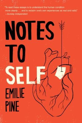 Notes to Self: Essays by Pine, Emilie