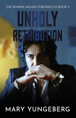 Unholy Retribution by Yungeberg, Mary L.