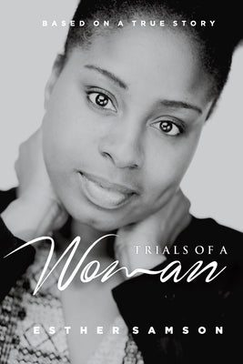 Trials of a woman: Trials of a woman by Samson, Esther