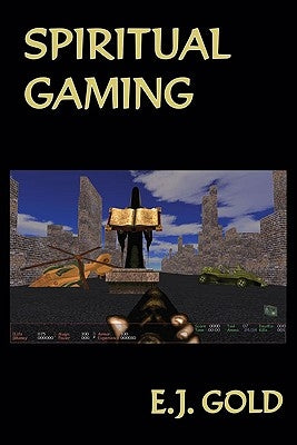 Spiritual Gaming by Gold, E. J.