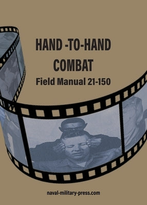 HAND -TO-HAND COMBAT Field Manual 21-150 by 