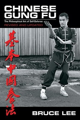 Chinese Gung Fu: The Philosophical Art of Self Defense by Lee, Bruce