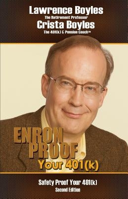 Enron Proof Your 401(k): Safety Proof Your 401(k) by Boyles, Crista