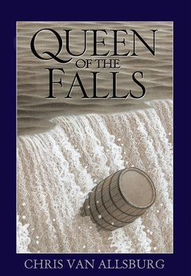 Queen of the Falls by Van Allsburg, Chris