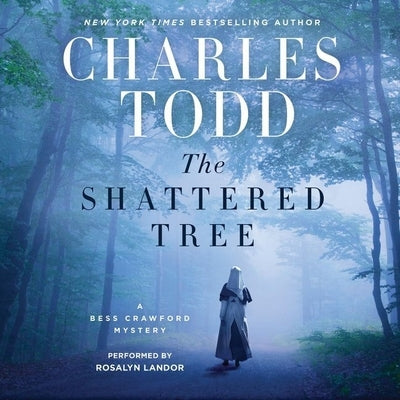 The Shattered Tree: A Bess Crawford Mystery by Todd, Charles