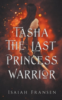 Tasha The Last Princess Warrior by Fransen, Isaiah