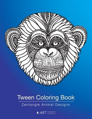 Tween Coloring Book: Zentangle Animal Designs: Detailed Zendoodle Pages For Boys, Girls, Ages 8-12, Stress Relieving Intricate Drawings, Co by Art Therapy Coloring