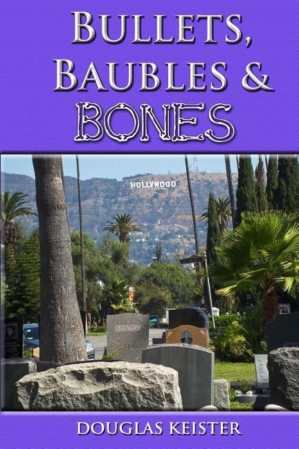 Bullets, Baubles and Bones by Keister, Douglas
