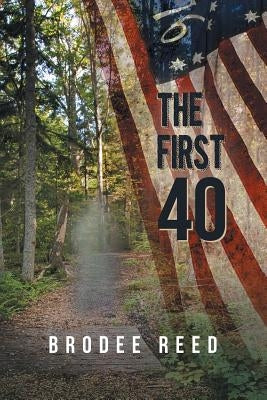 The First 40 by Reed, Brodee