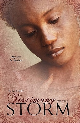 Testimony to the Storm by Berry, A. A.