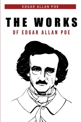 The Works of Edgar Allan Poe by Poe, Edgar Allan