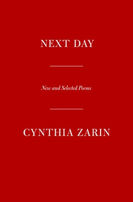 Next Day: New and Selected Poems by Zarin, Cynthia
