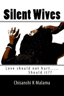 Silent Wives by Malama, Chisanshi K.