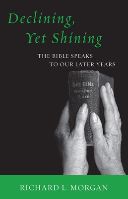 Declining, Yet Shining by Morgan, Richard L.