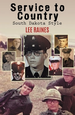 Service to Country: South Dakota Style by Raines, Lee