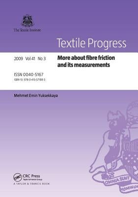 More about Fibre Friction and its Measurements by Yuyksekkaya, Mehmet Emin