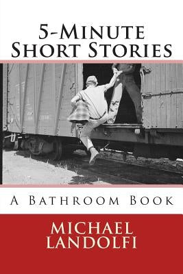 5-Minute Short Stories A Bathroom Book: A Bathroom Book by Landolfi, Michael